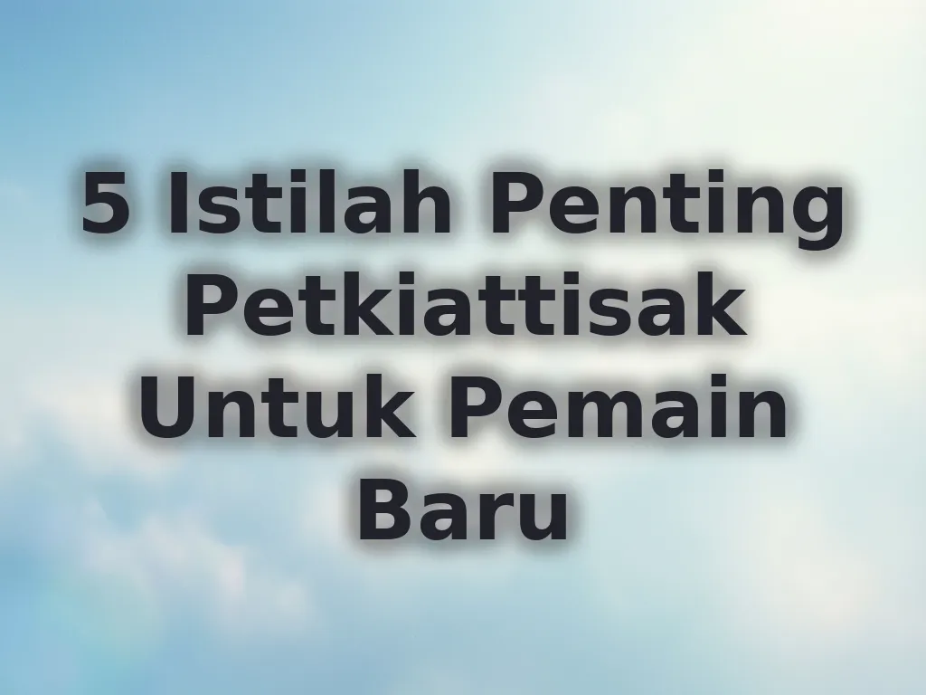Glosari istilah penting